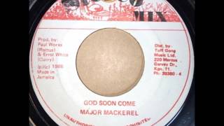 MAJOR MACKEREL - GOD SOON COME  - REGGAE DANCEHALL CLASSICS - 7inch vinyl record