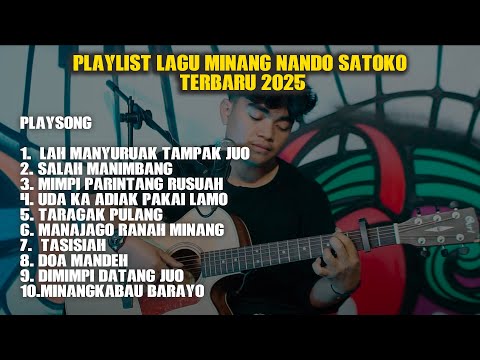 PLAYLIST LAGU POP MINANG NANDO SATOKO TERBARU 2025 !!!
