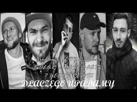 GrubSon x Gedz x Białas x Solar x NEST BEATZ   Dlaczego Upadamy 7 Years Remix  AUDIO.