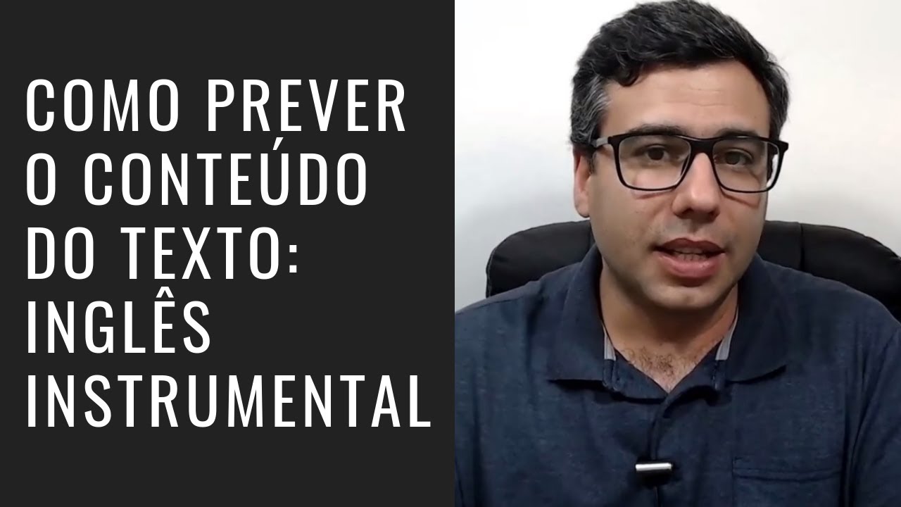 Inglês Instrumental: Como Prever o Conteúdo do Texto