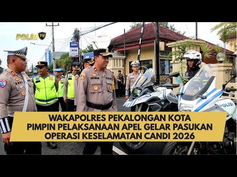 WAKAPOLRES PEKALONGAN KOTA PIMPIN PELAKSANAAN APEL GELAR PASUKAN OPERASI KESELAMATAN CANDI 2026