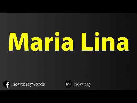 How To Pronounce Maria Lina