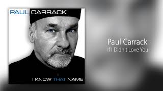 Paul Carrack - If I Didn&#39;t Love You