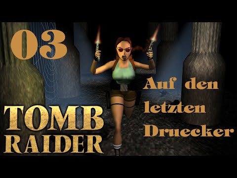 TOMB RAIDER - Auf den letzten Drücker (TRLE): Folge 3 | Let's Play