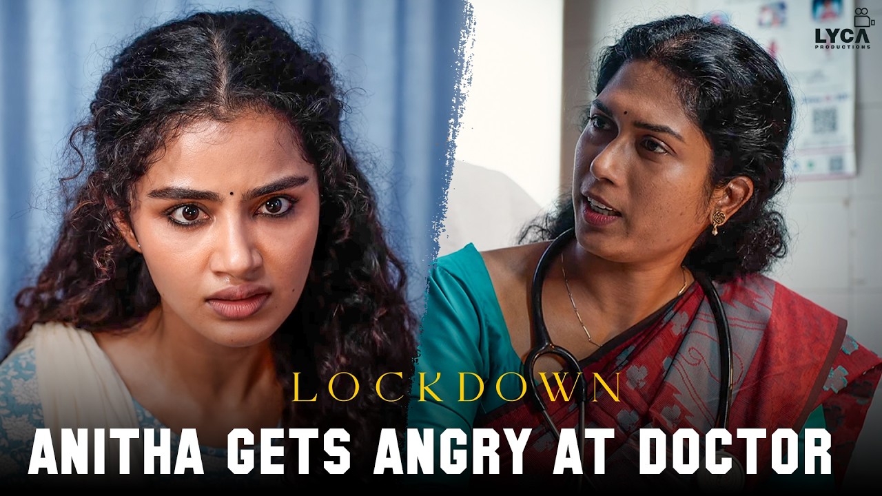 Doctor Asks a Shocking Question | Lockdown - Streaming Now on Amazon Prime | Anupama Parameswaran