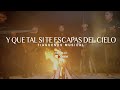Tiagueños Musical-Y que tal si te escapas del cielo (Cover) VIDEO OFICIAL.