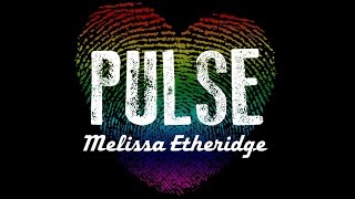 💓 Melissa Etheridge - PULSE ( for orlando victims ) 💓