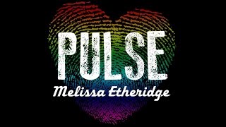 💓 Melissa Etheridge - PULSE ( for orlando victims ) 💓