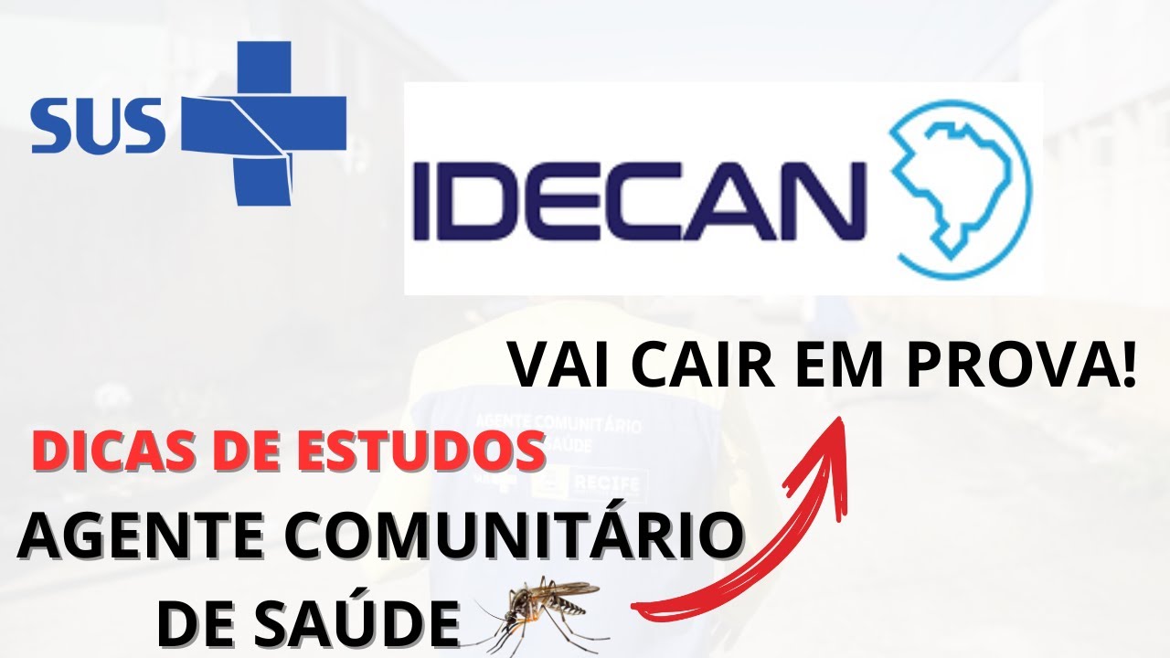 Dicas para quem vai fazer a prova para Agente de Endemias da Banca IDECAN!