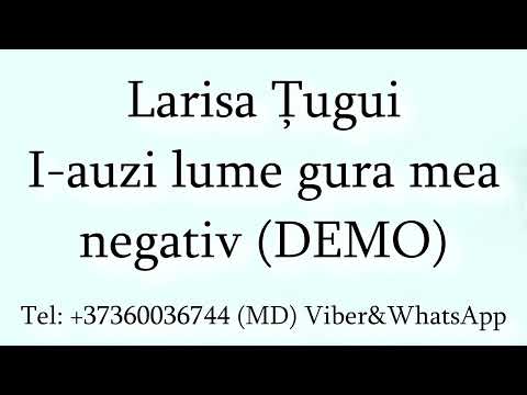 Larisa Tugui - I-auzi lume gura mea (Negativ) DEMO