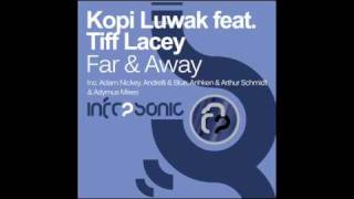 Kopi Luwak feat. Tiff Lacey - Far & Away (Adam Nickey Remix)