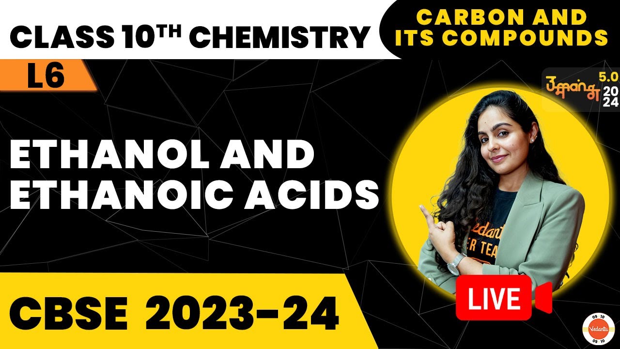 Ethanol and  Ethanoic Acids | Carbon and Its Compounds Class 10 | NCERT Class 10 Chemistry Ch-4