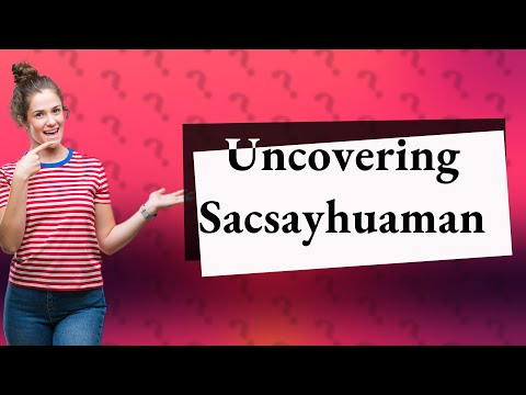 How to Explore Sacsayhuaman and Mike Haduck's Journey to Machu Picchu