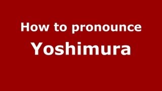 How to pronounce Yoshimura