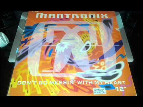 MANTRONIX (DONT GO MESSIN WITH MY HEART) U.S DUB REMIX