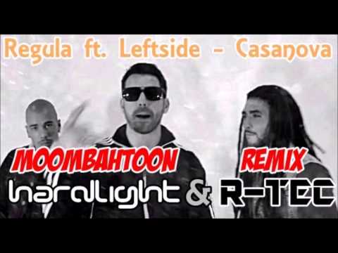 Regula ft. Leftside - Casanova (Hardlight & R-TEC Moombahtoon Remix )