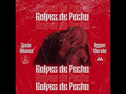Golpes de pecho - Sucia Alianza & Oggun Morelo