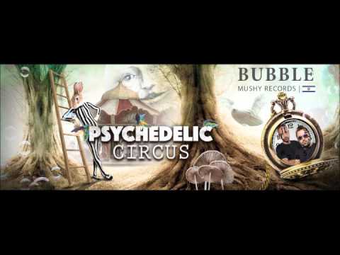 Psychedelic Circus Festival 2016 - Promo Set - BUBBLE
