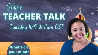 Online Teacher Talk Tuesday 11/9 @ 11 am CST/ Magic Ears/Advertising/VIPKID Global/ Cambly and more!