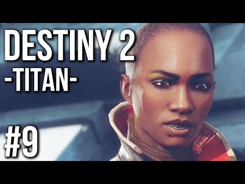 Destiny 2 Gameplay Walkthrough Part 9 | TITAN (no commentary)