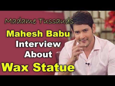 Mahesh Babu Interview About Wax Statue by Madame Tussauds