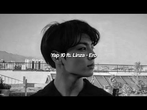 Yap 10 ft. Linza - Ero ( Speed Up)