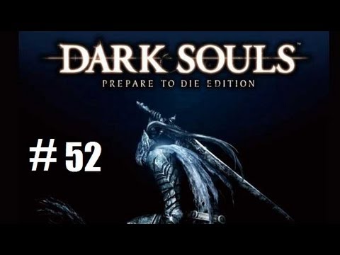 Dark Souls: Prepare to Die part 52: The path is sealed off!!!