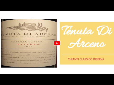 Tenuta di Arceno 2017 Chianti Classico Riserva (The Wine Review - #307)