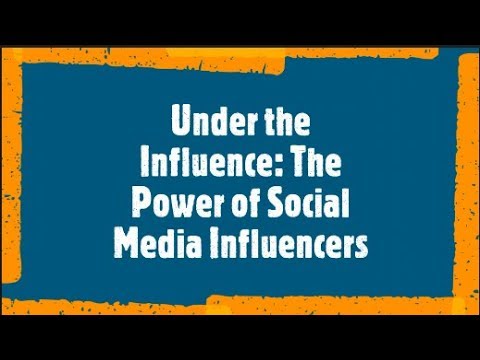 Under the influence: The power of social media influencers