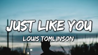 Louis Tomlinson Just Like You...