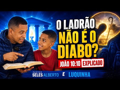 O LADRÃO DE JOÃO 10:10 NÃO É O DIABO! Entenda a Verdade | Pr. Seles e Luquinha