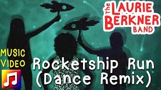 Rocketship Run (Dance Remix) by Laurie Berkner - Best Dance Songs for Kids
