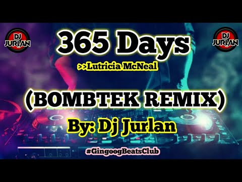 365 Days (BombTek Remix) | DjJurlan Remix | Lutricia McNeal | Bombtech Remix