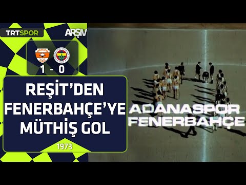 Adanaspor - Fenerbahçe: 1-0 (1972-73 sezonu) Reşit'ten Fenerbahçe'ye mükemmel gol