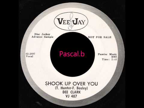 Dee Clark - Shook up over you