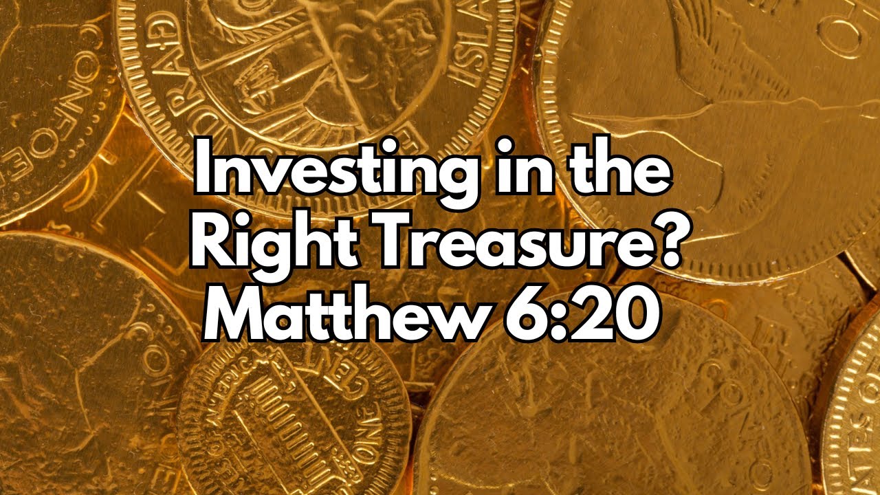 Are You Investing in the Right Treasure? - Matthew 6:20 - Daily Devotion - Daily Bible Verse