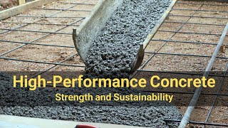 High-Performance Concrete Spotlight: A Closer Look at Strength and Sustainability