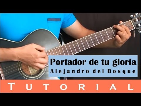 Portador De Tu Gloria - Alejandro del Bosque
