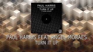 Paul Harris feat. Angel Moraes - Turn it up