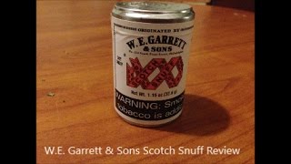 W. E. Garrett &amp; Sons Scotch Snuff Review