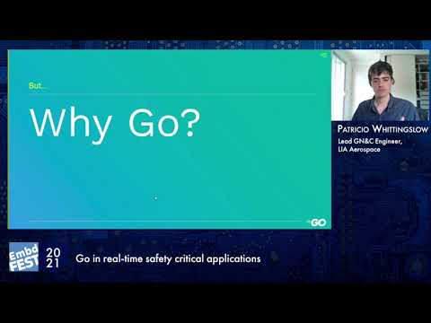 Embedded Fest 2021. Patricio Whittingslow. Go in real-time safety critical applications
