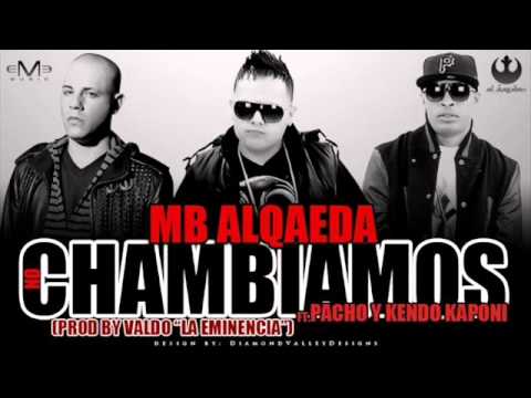 No Chambiamos - MB Alqaeda Ft. Pacho & Kendo Kaponi