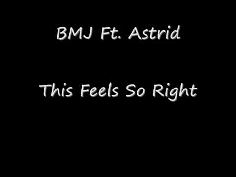 BMJ Ft. Astrid Destuyver- This Feels So Right