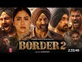 Border 2 Full Movie Hindi Dubbed 2026 Latest Sunny Deol New Movie Boder 2 Full Movie Boder2