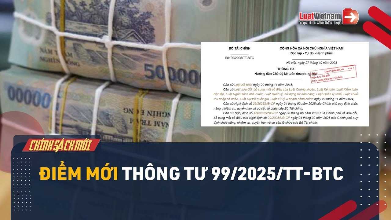 Tóm tắt Thông tư 99/2025/TT-BTC: 5 điểm mới về chế độ kế toán doanh nghiệp