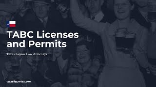 TABC Licenses and Permits: Understanding Texas Liquor Licenses