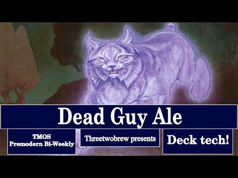 Dead Guy Ale: Premodern Deck Tech
