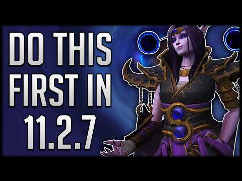 Don’t WASTE Your Time! Do This FIRST In Patch 11.2.7