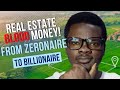 THE REAL ESTATE BLOOD MONEY FROM ZERONAIRE TO BILLIONAIRE