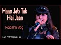 Jab Tak Hai Jaan | Sholay | Lata Mangeshkar | Live by Rajashri Bag